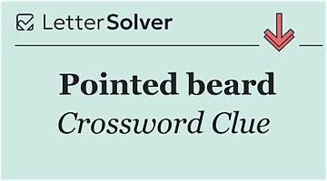 Get the Crossword Clue: Pointed Beard